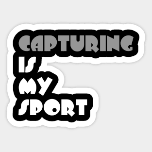 Capturing Is My Sport Typography White Design Sticker